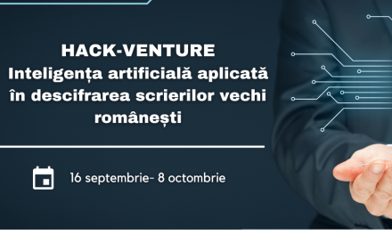Inteligența artificială aplicată în descifrarea scrierilor vechi românești a fost tema unui Hack-venture desfășurat în perioada 16 septembrie – 8 octombrie
